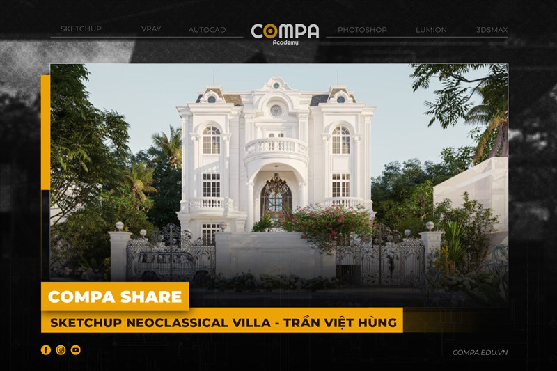 COMPA ACADEMY SHARE FILE  SKETCHUP NEOCLASSICAL VILLA - TRẦN VIỆT HÙNG  