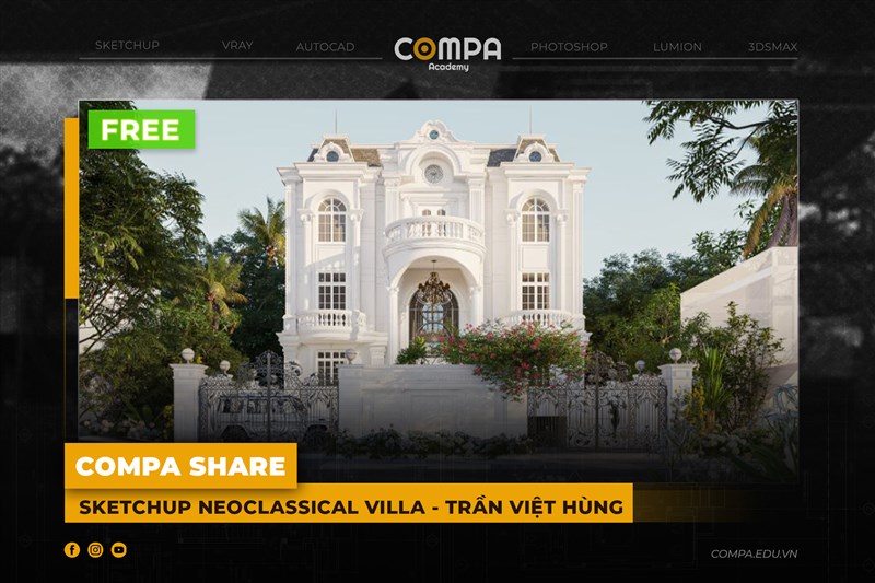 COMPA ACADEMY SHARE FILE  SKETCHUP NEOCLASSICAL VILLA - TRẦN VIỆT HÙNG  